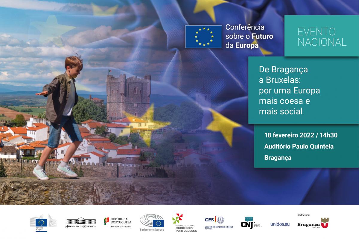 Conferência sobre o Futuro da Europa sob o tema “De Bragança a Bruxelas: por uma Europa mais coesa e mais social”  – 18 de fevereiro – 14h30 – Auditório Paulo Quintela